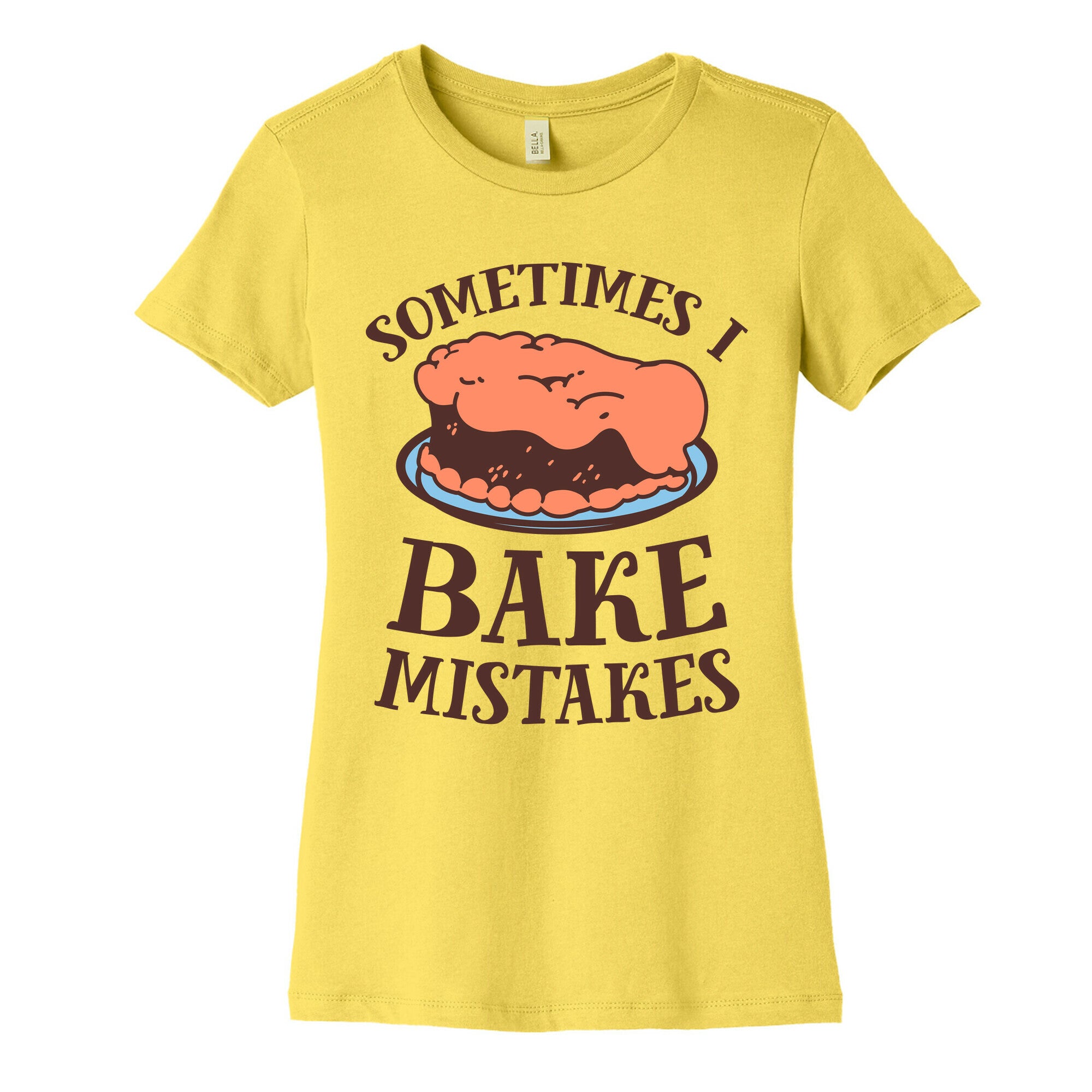 Sometimes I Bake Mistakes Women's Cotton Tee